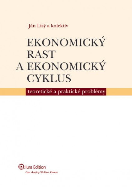 Ekonomický rast a ekonomický cyklus. Teoretické a praktické problémy
