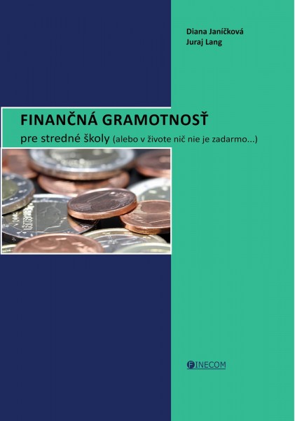 Finančná gramotnosť pre stredné školy (alebo v živote nič nie je zadarmo...)