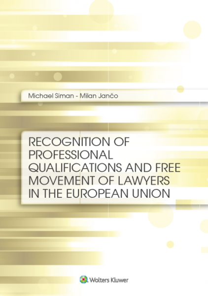 Recognition of Professional Qualifications and Free Movement of Lawyers in the European Union