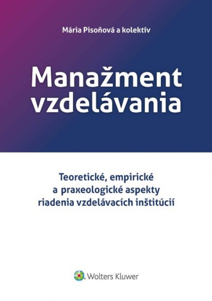 Manažment vzdelávania - Teoretické, empirické a praxeologické aspekty riadenia vzdelávacích inštitúcií