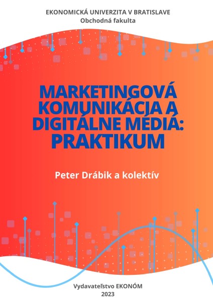 Marketingová komunikácia a digitálne médiá Praktikum