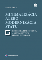 Minimalizácia alebo modernizácia štátu - historická retrospektíva a aktuálne výzvy ľudskej civilizácie