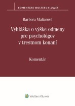 Vyhláška Ministerstva spravodlivosti Slovenskej republiky č. 364/2018 Z. z. o výške odmeny pre psychológov v trestnom konaní-komentár