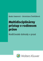 Multidisciplinárny prístup v rodinnom práve. Rodičovské dohody v praxi