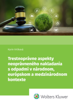 Trestnoprávne aspekty neoprávneného nakladania s odpadmi v národnom, európskom a medzinárodnom konte